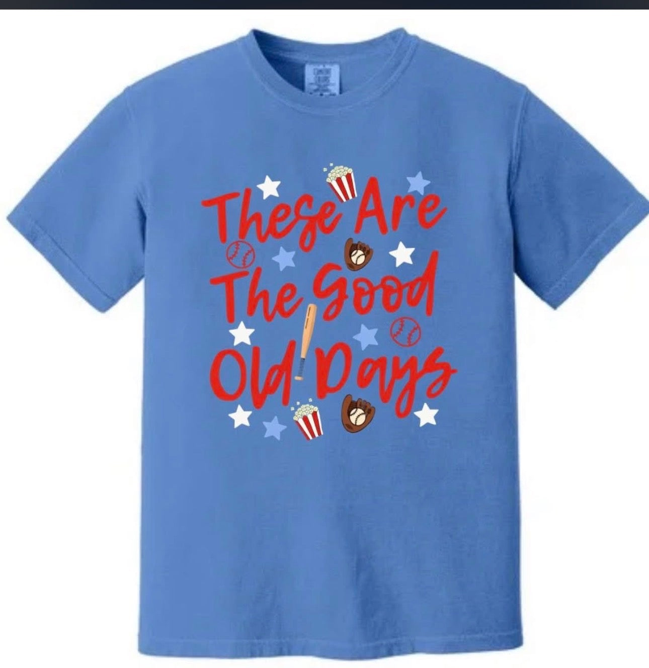 These Are The Good Old Days on Comfort Colors Tee
