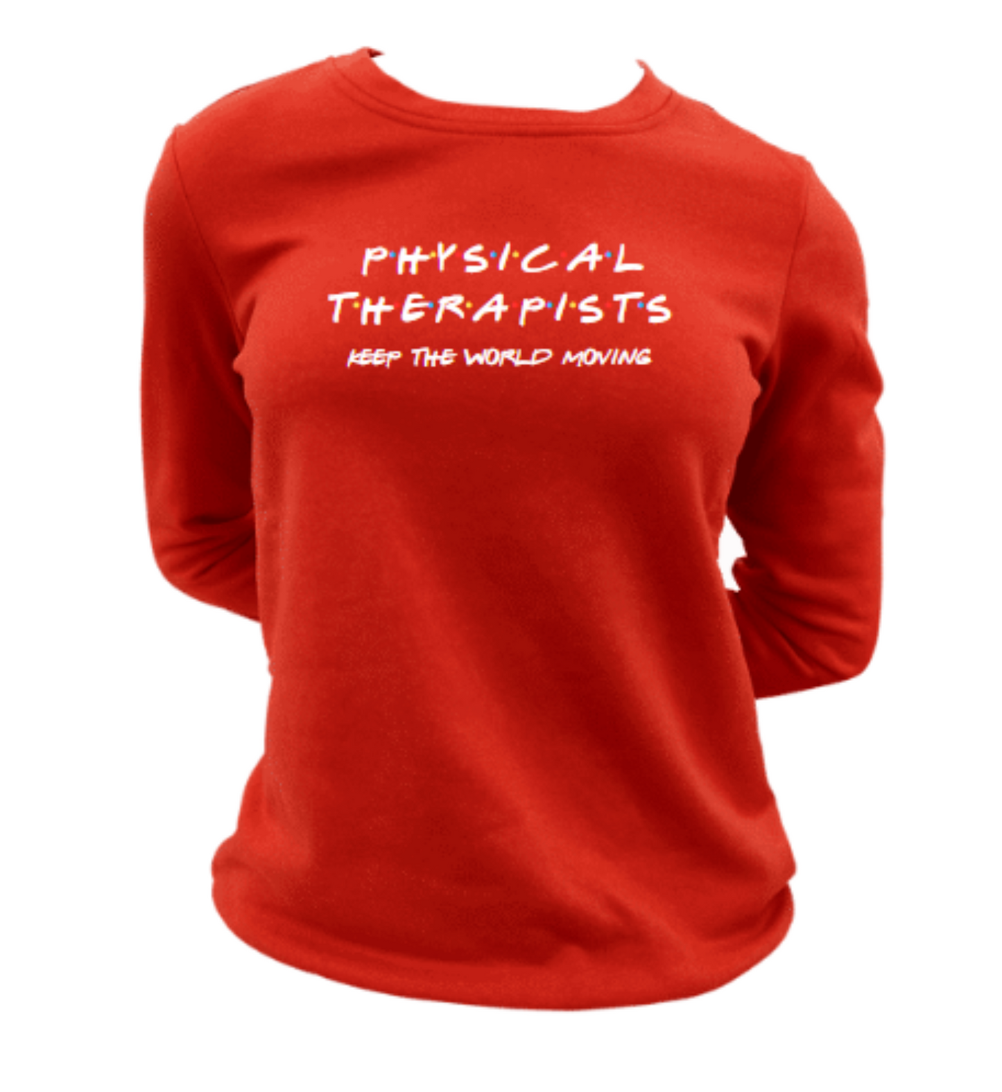 Physical Therapist-White Font (Choose Any Shirt Color)
