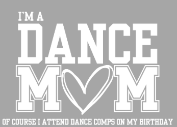 I'm a Dance Mom