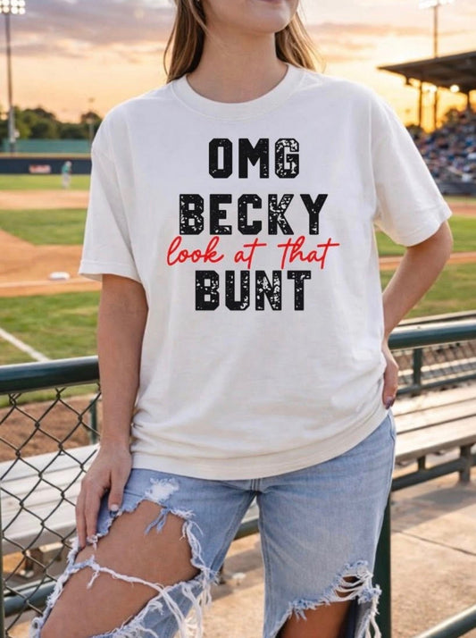 OMG Becky Look at That BUNT on Comfort Colors Tee