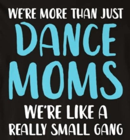 We're More Than Just Dance Moms
