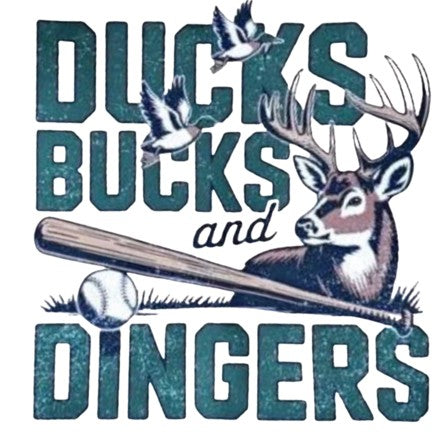 Ducks Bucks and Dingers